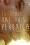 Il était une fois Veronica - Era uma vez eu, Verônica. Film de Marcelo Gomes