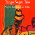 No me rompas las bolas  - Tango Negro Trio