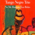 No me rompas las bolas  - Tango Negro Trio